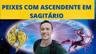 PEIXES COM ASCENDENTE EM SAGITÁRIO - POR DIEGO RAMOS