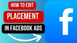 How to edit placements in Facebook ads