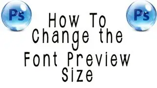 Photoshop CS6 Tutorial: How to change the Font Preview Size