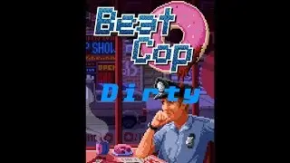 Beat Cop, Day 12, Dirty Cop