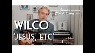 Wilco 'Jesus, etc' - Guitar Lesson
