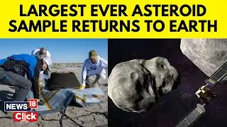 NASA Asteroid 2023 | NASA Asteroid Sample Return Mission Becomes Successful |Osiris-rex Landing N18V