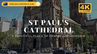 St. Paul's Cathedral Melbourne: A Walkthrough Tour 2023