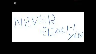 Never reach you (my first song😊)