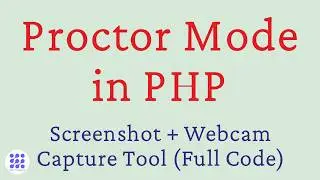 Proctor Mode in PHP  | Screenshot + Webcam Capture Tool (Full Code)