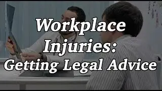 Workplace Injuries: Getting Legal Advice