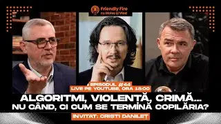 Algoritmi, violență, crimă... Nu când, ci cum se termină copilăria? | Friendly Fire #44🎙️
