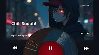 Nyxara & Nyxen - Chill Sudah!