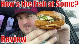 Sonic Drive-In: Fish Sandwich Review - 