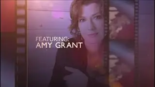 Amy Grant “Friends Forever” - Life Story