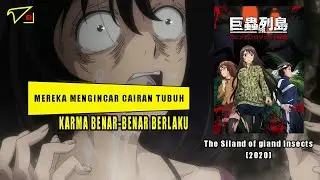 KETIKA DUNIA BERBALIK|| ALUR CERITA THE SILAND OF GIANT INSECTS (2020)