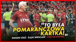 ZDENERWOWANI TRENERZY, TŁUMACZENIE KAPITANA WIDZEWA! LIGA OD KUCHNI: WIDZEW - ŚLĄSK