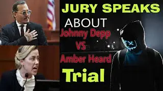 THE JURY SPEAKS OUT ON JOHNNY DEPP VS AMBER HEARD TRIAL