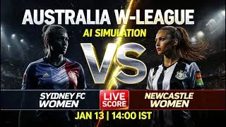🔴 Sydney FC Women vs Newcastle Jets Women | AI Simulation | Live Score | F&uacute;tbolStream360