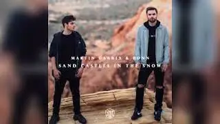 Martin garrix & Bonn - Sandcastles In The Snow (Unreleased Used To Love Demo)
