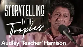 Audley 'Teacher' Harrison- His Story From Nonsuch Portland To Seaforth St Thomas | Allison Harrison