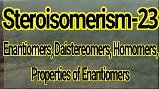 Enantiomers, daisteremers, homomers|Steroisomerism-23|