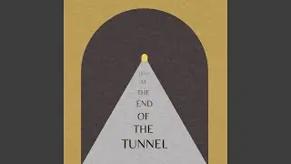 Light at the End of the Tunnel