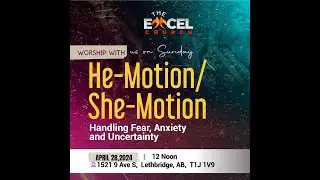 He-Motion/She-Motion || Excel Church II (April 28, 2024)