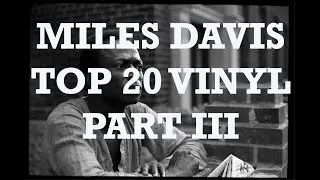 MILES DAVIS TOP 20 VINYL PART III (done and done)