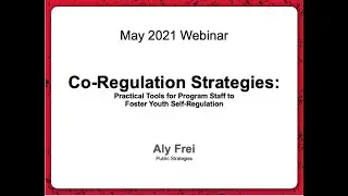 May 2021 Webinar: Co Regulation Strategies Practical Tools for Program Staff