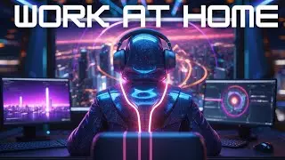 Work From Home FOCUS | Electronic Music for Deep Work & Productivity