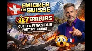 12 200 CHF PERDUS : Les 7 Erreurs FATALES des Fran&ccedil;ais en Suisse (Personne N'en Parle)