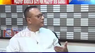 Assam Congress VP Pradyut Bordoloi bats for Pradyot Deb Barman