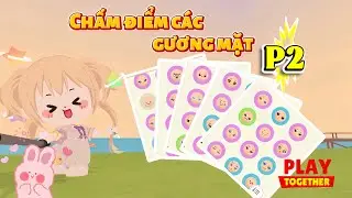 [ Play Together ] PHẦN 2- CHẤM ĐIỂM TẤT CẢ CÁC GƯƠNG MẶT MÀ SUN CÓ 