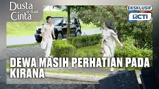 #eps69 Meski Terpisah, Dewa Masih Perhatian Sama Kirana! | Dusta Dibalik Cinta