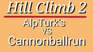Hill Climb 2Hill Climb 2 Match Ending ResultAlpTurks vs CannonballsrunCGR 720p