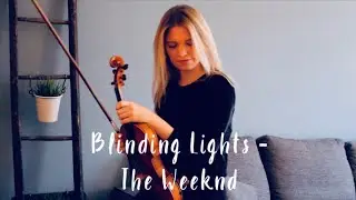 The Weeknd - Blinding Lights (Violin Cover)