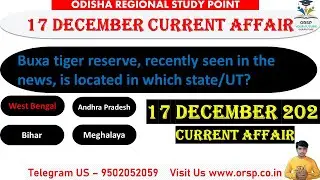 Today Important Current Affairs | 17  December 2021 | ORSP |