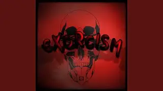 EXORCISM