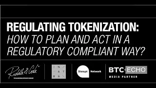 Regulating Tokenization - how to plan and act in a regulatory compliant way?