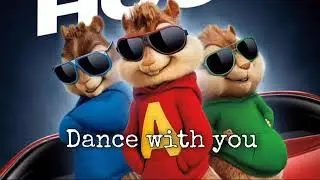 Dance With You - Alvin and the Chipmunks Version