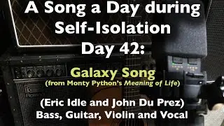 A Song a Day During Self-Isolation: day 42 - Galaxy Song (Monty Python&rsquo;s &ldquo;Meaning of Life&rdquo;)