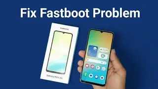 Samsung Galaxy M06 5G - Fix fastboot problem?