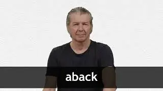 How to pronounce ABACK in American English