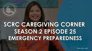EMERGENCY PREPAREDNESS P.1 | Caregiver Corner S2 E25