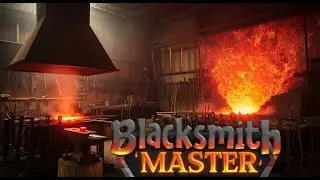 Blacksmith Master | Let's Get Started | Part 1