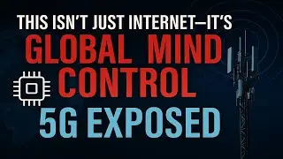 This Isn&rsquo;t Just Internet &mdash; It&rsquo;s Global Mind Control (5G Exposed)
