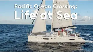 Sailing Tahiti to California - 6000 miles Pt.2 [89]