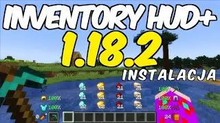 Jak zainstalować mody do Minecraft 1.18.2 - instalujemy Inventory HUD+ Mod (+ Fabric)