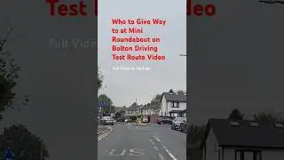 Pass Driving Test, Who to Give Way to at Mini Roundabout on Bolton Test Route Video #shorts #uk #car