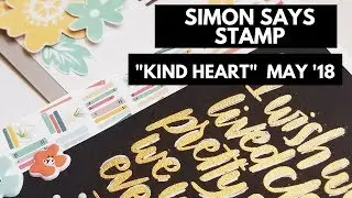 Simon Says Stamp/ Kind Heart May '18/ Monthly kit