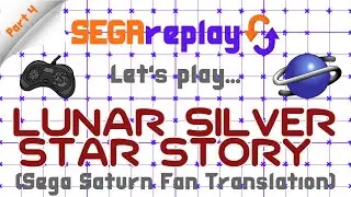 Part 4: Let's Play - Lunar Silver Star Story Fan translation for the Sega Saturn