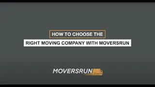 How To Choose The Right Moving Company With MoversRun?