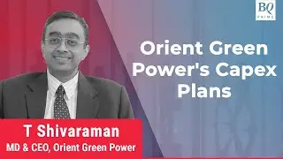 How Does Orient Green Power Plan To Expand Their Capacity? | BQ Prime