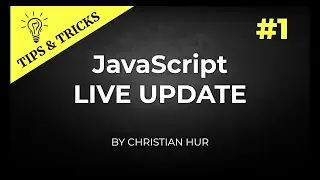 JavaScript Tips & Tricks #1:  Live Update Using JavaScript